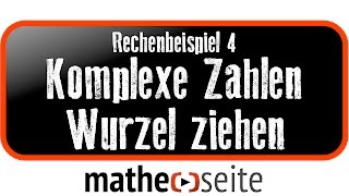 Wurzel von komplexen Zahlen ziehen Beispiel 4  A5406 [upl. by Pike795]