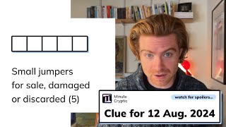 Minute Cryptic Clue 48 for 12 August 2024 Small jumpers for sale damaged or discarded 5 [upl. by Kimberlee670]