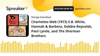 Charlottes Web 1973 EB White Hannah amp Barbera Debbie Reynolds Paul Lynde and The Sherman Bro [upl. by Favien811]