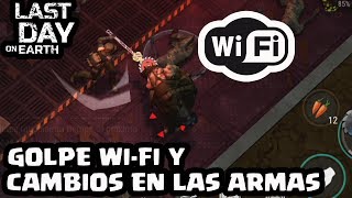 GOLPE WIFI Y CAMBIOS EN LAS ARMAS  LAST DAY ON EARTH SURVIVAL  El Chicha [upl. by Giustina]