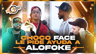 CHOCO FACE LE PIDE AYUDA A ALOFOKE [upl. by Ydorb980]