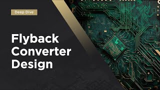 Flyback Converter Design Deep Dive [upl. by Notsej]