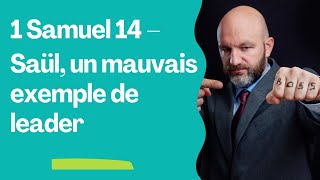 Saül un mauvais exemple de leader 1 Samuel 14 [upl. by Asilehs]