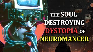 Neuromancer The Origin of Cyberpunk  A Horrifying Dystopia [upl. by Dnalkrik]