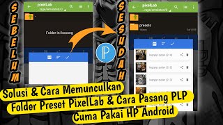 Solusi dan Cara Memunculkan Folder Preset PixelLab serta cara pasang file plpnya [upl. by Marquet821]