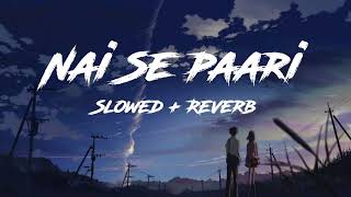 Nai Se Paari LoFi  Slowed  Reverb  Odia Song  Odia Music World [upl. by Airamanna]