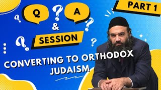 Conversion To Orthodox Judaism Questions amp Answers Series 1 [upl. by Cain]