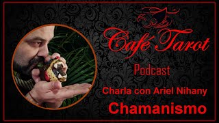 Podcast Charla con Ariel Nihany y el Chamanismo [upl. by Yesnek]