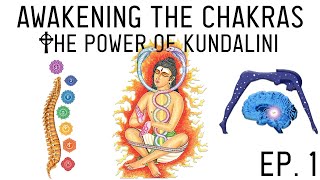 How to Awaken the Chakras Introduction to Kundalini Energy Ep 1 [upl. by Lasyrc]