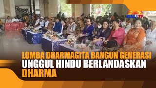 LOMBA DHARMAGITA BANGUN GENERASI UNGGUL HINDU BERLANDASKAN DHARMA [upl. by Ennovyahs597]