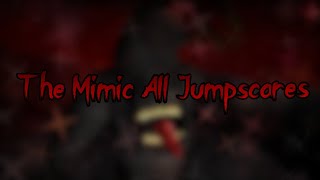 The Mimic All Jumpscares January 2024 [upl. by Akirdna580]