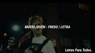 MUEREJOVEN  FREDO  LETRA [upl. by Alleuol]