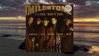 Milestone  I Care ‘Bout You [upl. by Meelas308]