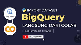 Import Dataset BigQuery Langsung dari Google Colab [upl. by Ahsinej]