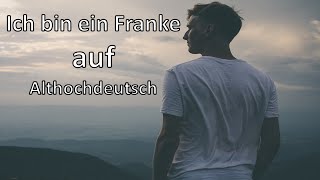 Ich bin ein Franke auf Althochdeutsch [upl. by Zola]