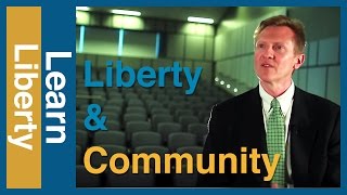 Does Individual Liberty Threaten Community  Learn Liberty [upl. by Ariadne]