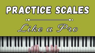 How To Practice Scales Like A Pro [upl. by Yna]