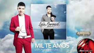 MIL TE AMOS  Luis Coronel quot Con La Frente En Alto quot [upl. by Earas]