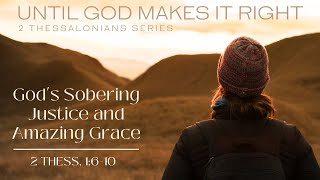 Gods Sobering Justice and Amazing Grace [upl. by Flin]