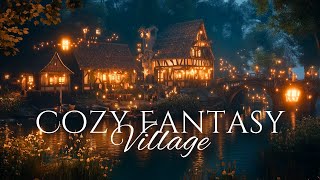 Cozy Night Village  Fantasy Music and Ambience 🍃🎶 [upl. by Collins]