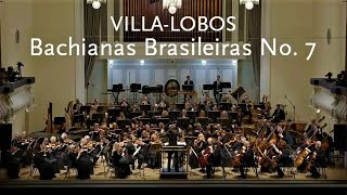 Bachianas Brasileiras No 7 • VillaLobos • Estonian National Orchestra [upl. by Tnecillim299]