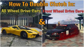 GTA 5 How To Double Clutch AWDFWD Cars [upl. by Eglantine]