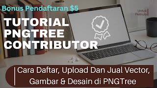 Cara Daftar Upload dan Jual Gambar Vector amp Desain di PNGTree Contributor  Tutorial Dasar PNGTree [upl. by Gherardi]