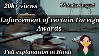 ENFORCEMENT OF CERTAIN FOREIGN AWARDS  ARBITRATION AND CONCILIATION ACT1996 ADR DIALECTICAL GIRL [upl. by Adnarem]