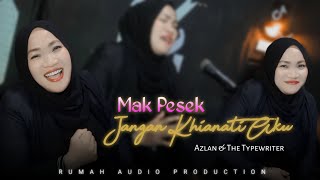 JANGAN KHIANATI AKU AZLAN amp THE TYPEWRITER COVER MAK PESEK [upl. by Sitarski885]