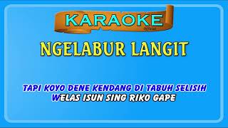 NGELABUR LANGIT  karaoke [upl. by Leiuqese483]