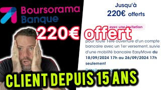 BOURSORAMA offre 220€ pour une ouverture de compte  mon avis client plus de 10 ans [upl. by Dibbell470]