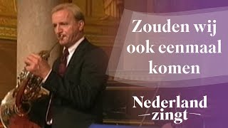 Nederland Zingt Zouden wij ook eenmaal komen [upl. by Eedahs]