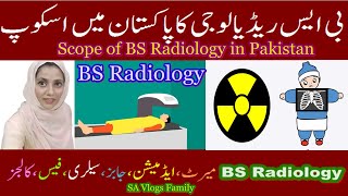 Scope of BS Radiology in Pakistan Merit Jobs Fee Universities Admission Pay  SA Vlogs Family [upl. by Aidahs]