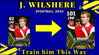 How To Train Free Epic J Wilshere Max In eFootball 2024 Mobile  100 rated J Wilshere max level [upl. by Anna]