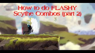 How to do FLASHY Scythe Combos part 2 [upl. by Anivad29]