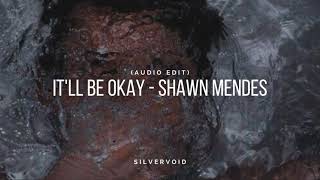 itll be okay  shawn mendes audio edit [upl. by Ataner]