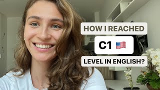 How I reached C1 level in English 5 tips to become ADVANCED [upl. by Ramsdell]