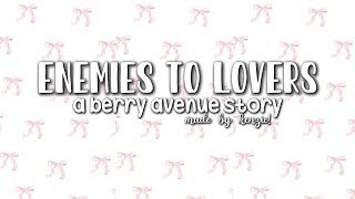 Enemies to lovers  A berry avenue story  10 parts [upl. by Aseeral557]