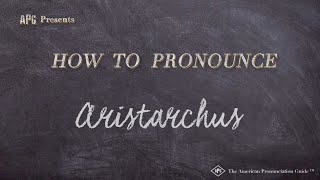 How to Pronounce Aristarchus Real Life Examples [upl. by Ahcilef736]