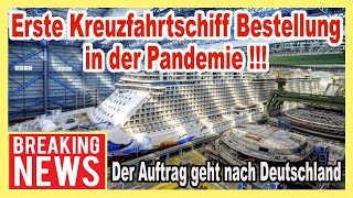 🔴 Erste Kreuzfahrtschiff Bestellung geht nach DEUTSCHLAND Meyer Werft bekommt 1 Auftrag seit 2020 [upl. by Enyamart]