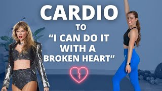 Taylor Swift CARDIO WORKOUT to quotI Can Do It With A Broken Heartquot  TTPD Workout  Standing [upl. by Garceau87]