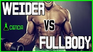 WEIDER vs FULLBODY ¿CUAL ES LA MEJOR RUTINA Ciencia [upl. by Torrin437]