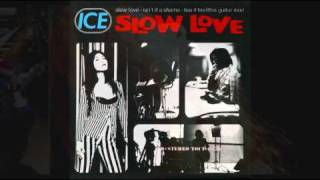 ICE  SLOW LOVE [upl. by Iek]