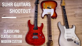 SUHR GUITARS SHOOTOUT Classic Pro  Classic T Deluxe  Modern Custom [upl. by Selmner]