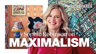 Get The Maximalist Look With Sophie Robinson  Decorate with Confidence  House Beautiful [upl. by Neral]