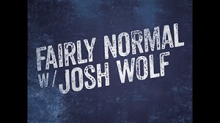 Fairly Normal With Josh Wolf Owen Benjamin  6616 [upl. by Lrad]