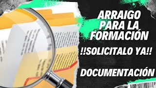 DOCUMENTACIÓN DE ARRAIGO PARA LA FORMACIÓN EN ESPAÑA [upl. by Brathwaite]