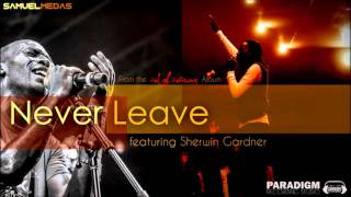 Never Leave  Samuel Medas feat Sherwin Gardner [upl. by Setiram]