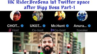 UK Rider  Brosena first twitter space after Bigg Boss Part1 [upl. by Lawford]