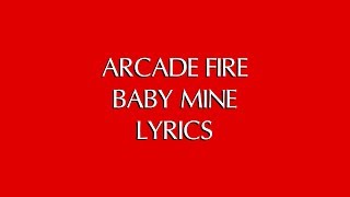 ARCADE FIRE  BABY MINE LYRICS [upl. by Suzzy858]